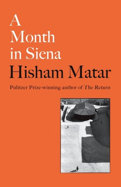 Hisham Matar, Isabel Wall - Month in Siena, E-bok