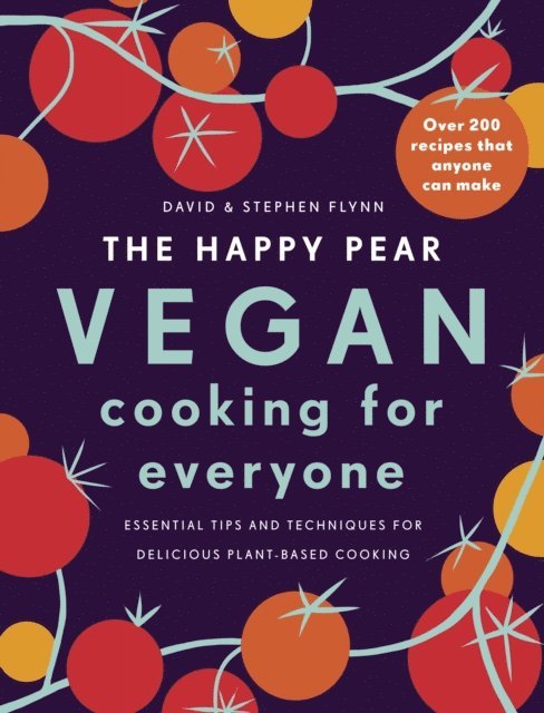 David Flynn, Stephen Flynn - Happy Pear: Vegan Cooking for Everyone, E-bok