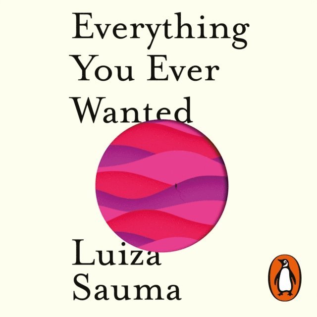 Luiza Sauma - Everything You Ever Wanted, Ljudbok