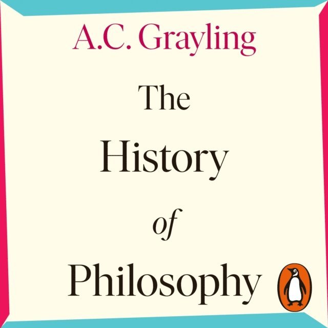 A. C. Grayling - History of Philosophy, Ljudbok