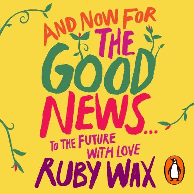 Ruby Wax - And Now For The Good News..., Ljudbok