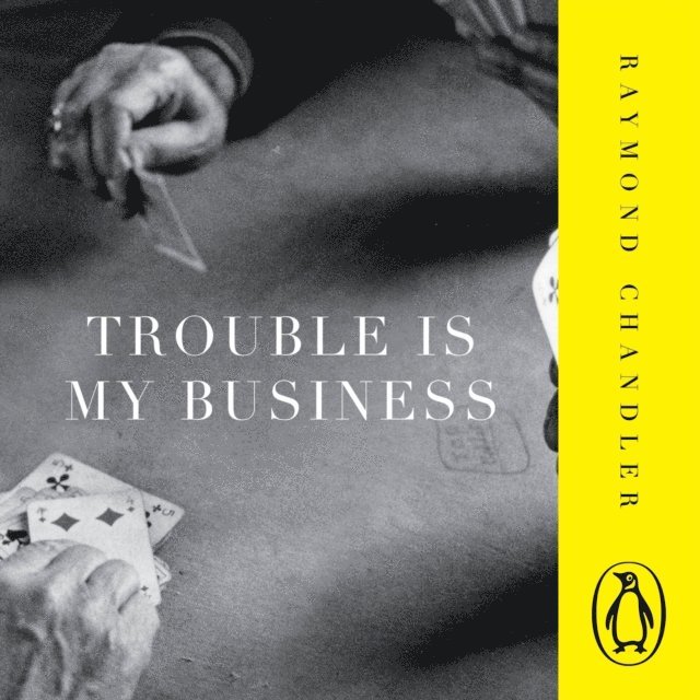 Raymond Chandler - Trouble is My Business, Ljudbok