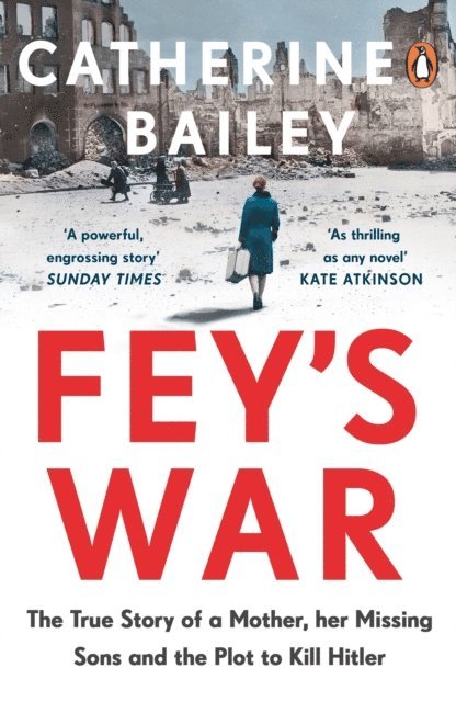Catherine Bailey - Fey's War, E-bok
