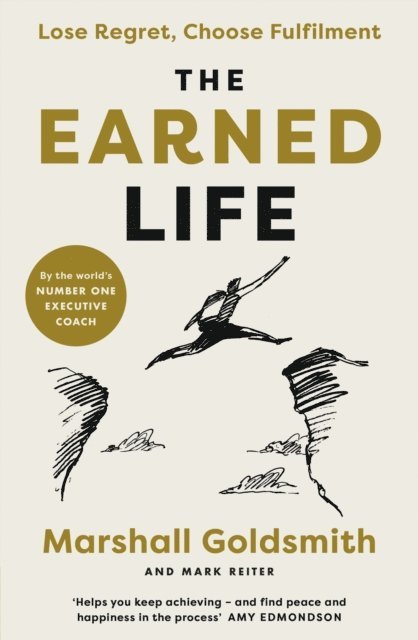 Marshall Goldsmith, Mark Reiter - Earned Life, E-bok