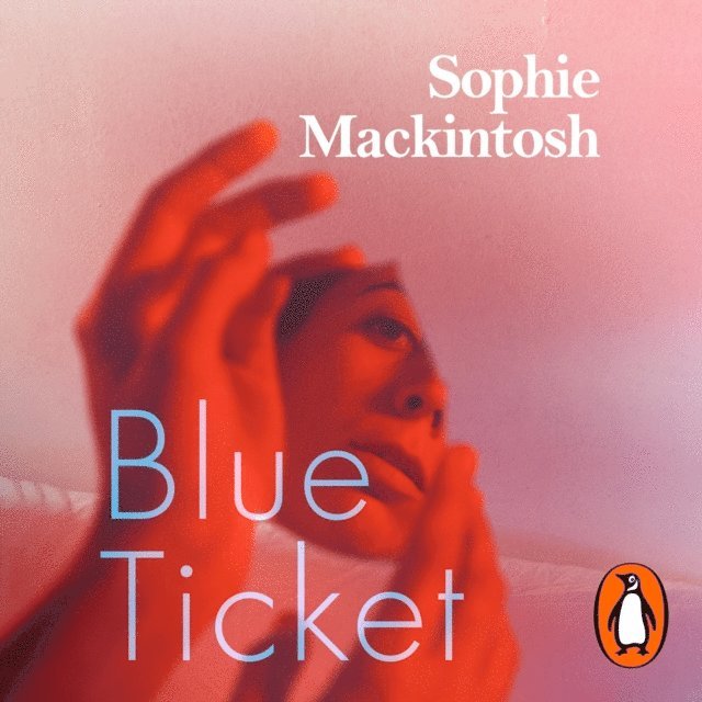 Sophie Mackintosh - Blue Ticket, Ljudbok