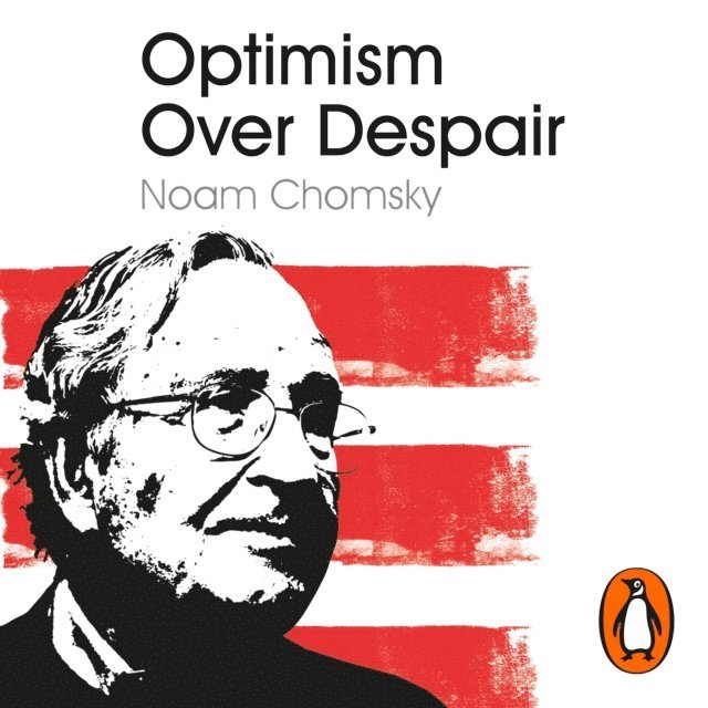 C J Polychroniou, Noam Chomsky - Optimism Over Despair, Ljudbok