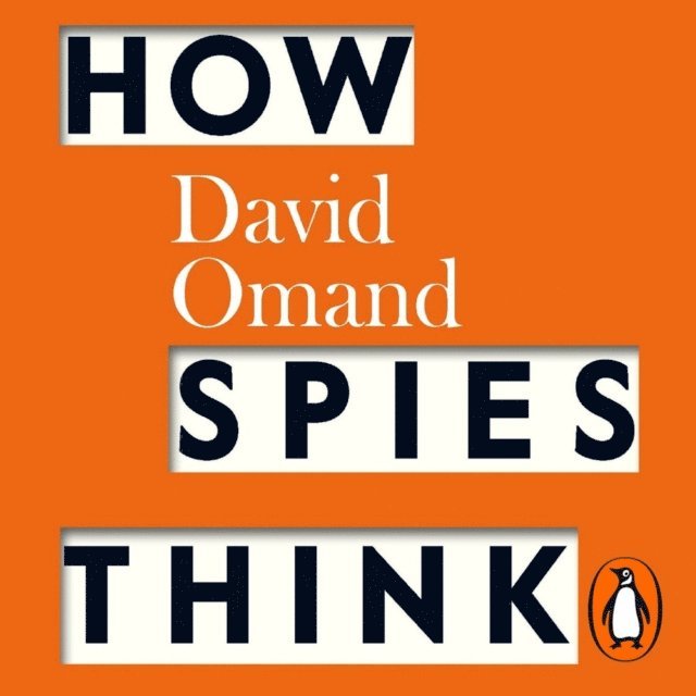 David Omand - How Spies Think, Ljudbok