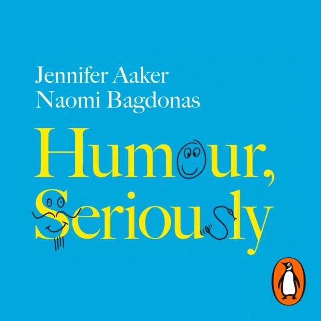 Naomi Bagdonas, Jennifer Aaker - Humour, Seriously, Ljudbok