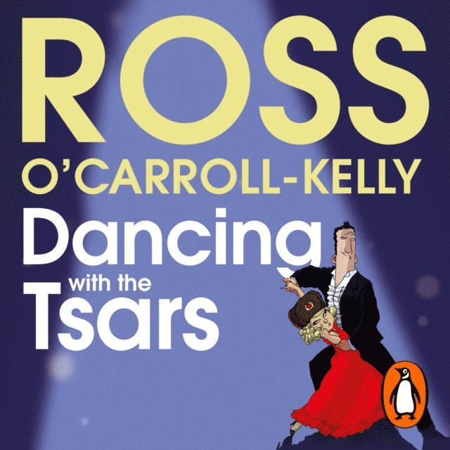 Ross O'Carroll-Kelly - Dancing with the Tsars, Ljudbok