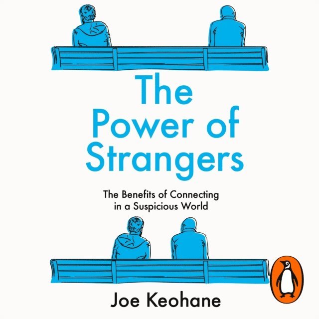 Joe Keohane - Power of Strangers, Ljudbok