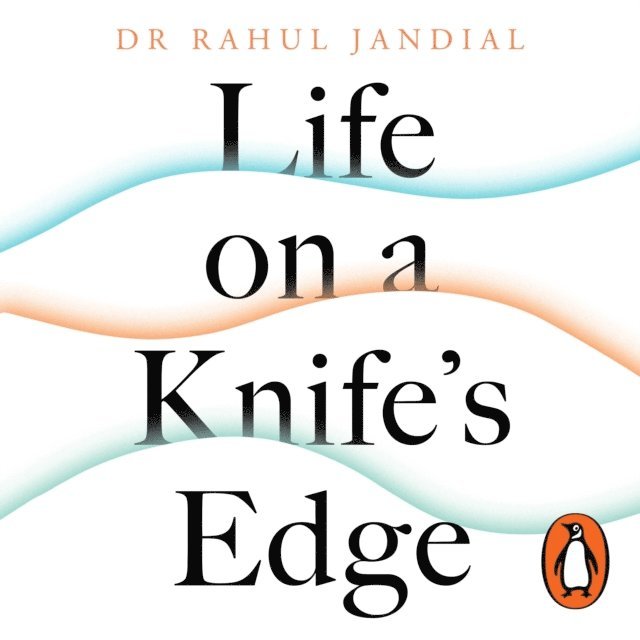 Rahul Jandial - Life on a Knife's Edge, Ljudbok