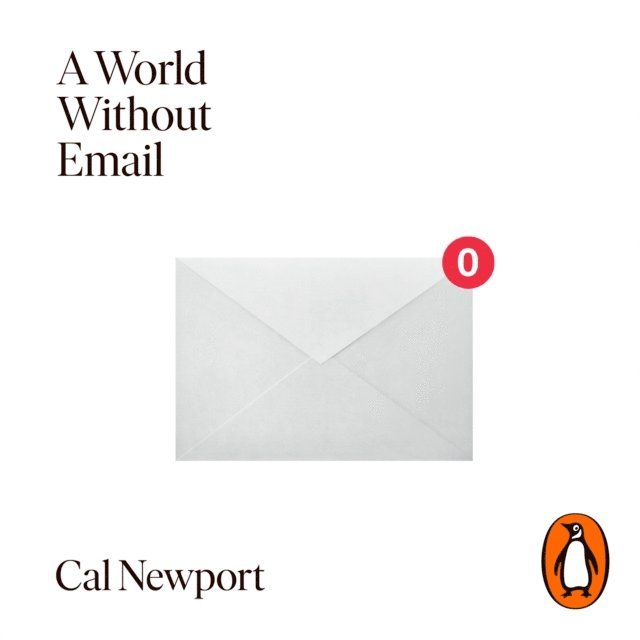 Cal Newport - World Without Email, Ljudbok