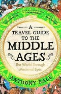 Travel Guide to the Middle Ages
