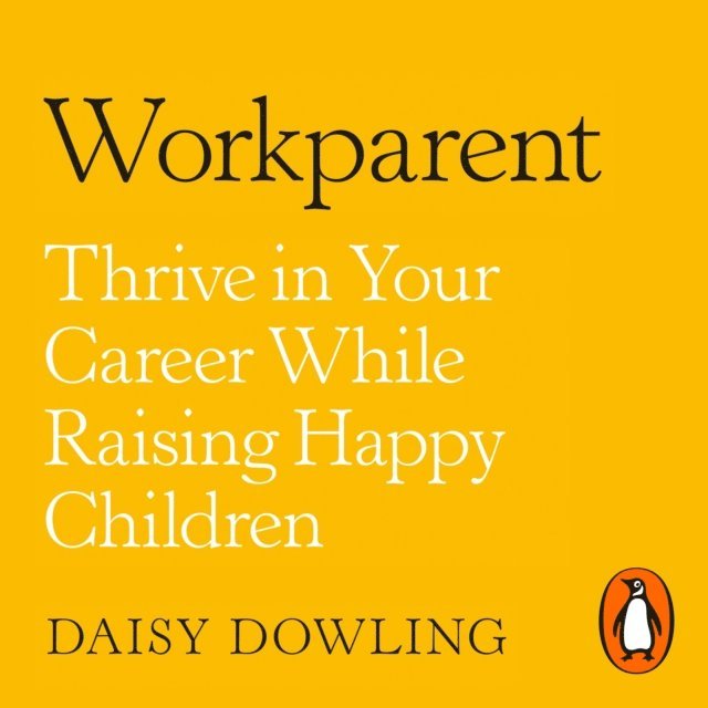 Daisy Dowling - Workparent, Ljudbok