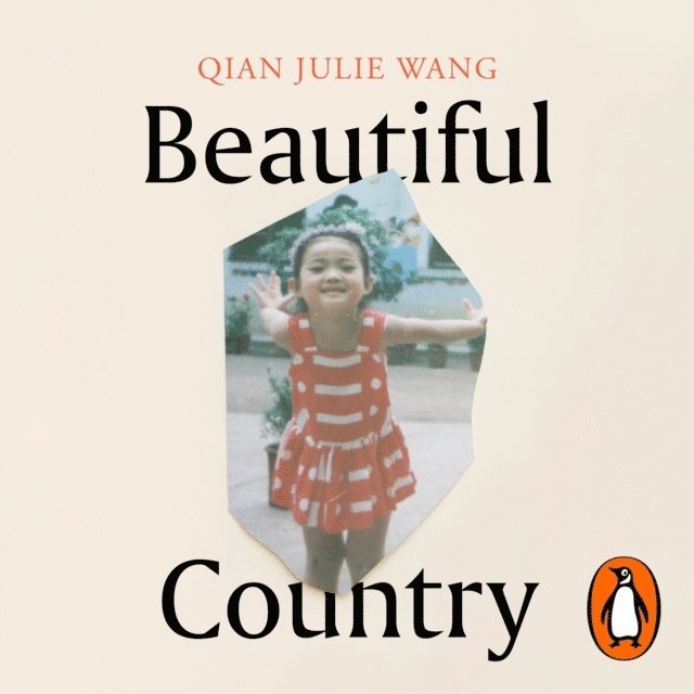 Qian Julie Wang - Beautiful Country, Ljudbok