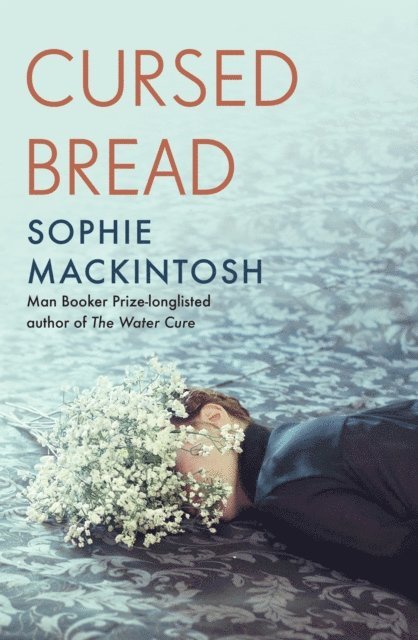Sophie Mackintosh - Cursed Bread, E-bok