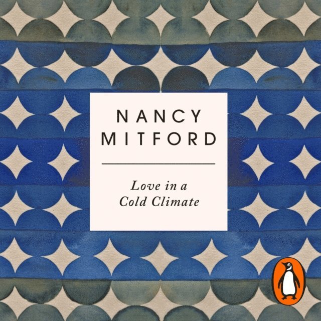 Nancy Mitford - Love in a Cold Climate, Ljudbok