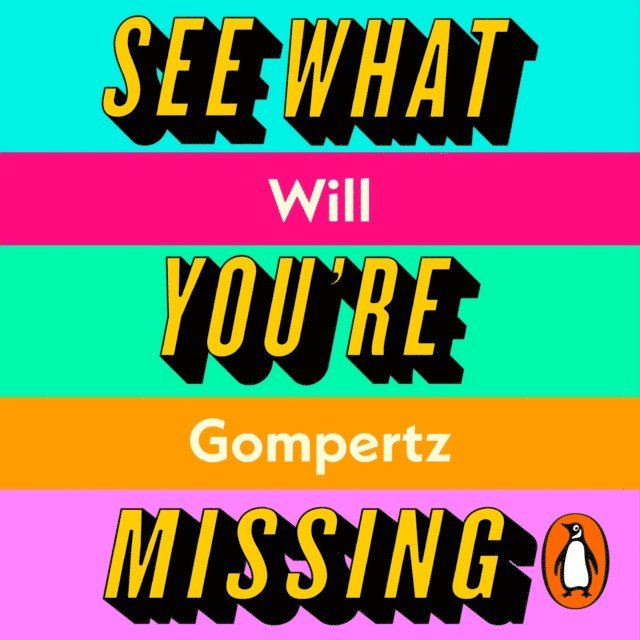 Will Gompertz - See What You're Missing, Ljudbok