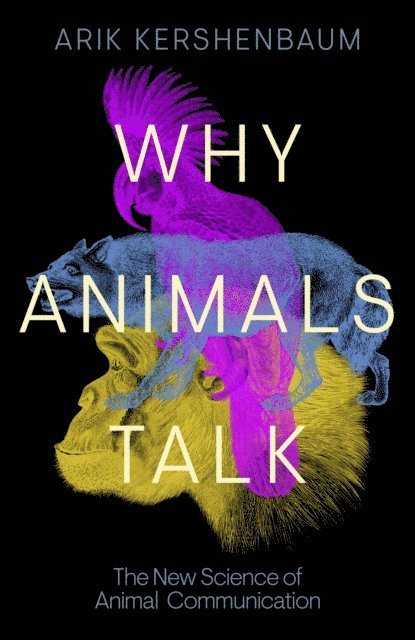 Arik Kershenbaum - Why Animals Talk, E-bok. Tillgänglighet: Lägg i varukorg