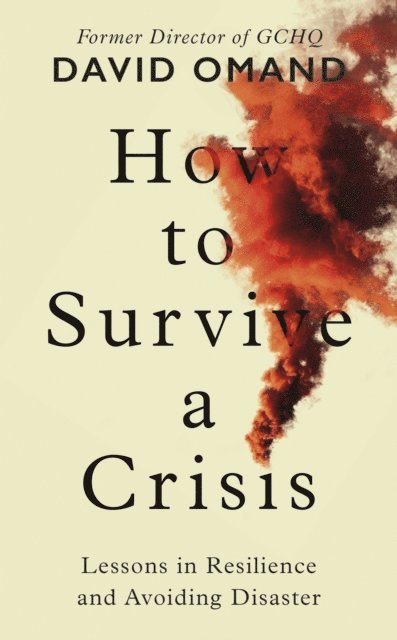 David Omand - How to Survive a Crisis, E-bok