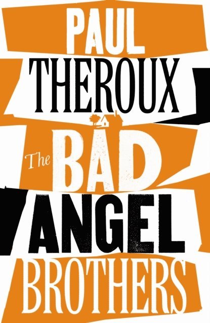 Paul Theroux - Bad Angel Brothers, E-bok