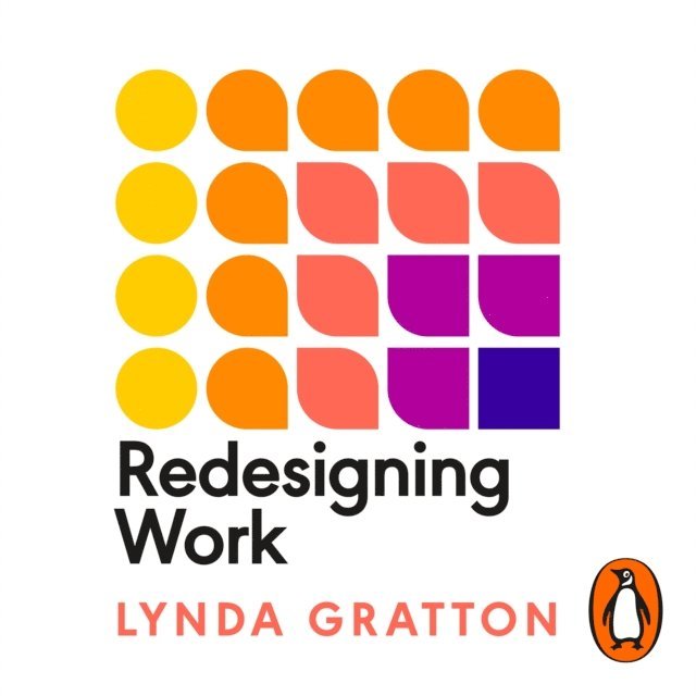 Lynda Gratton - Redesigning Work, Ljudbok