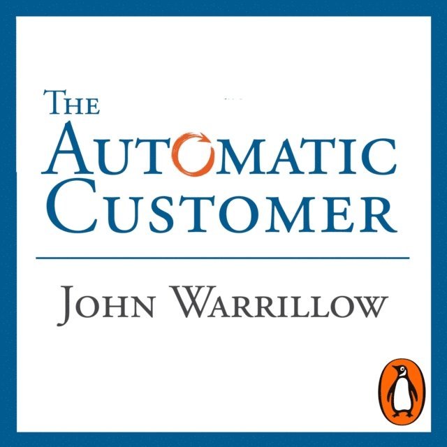 John Warrillow - Automatic Customer, Ljudbok