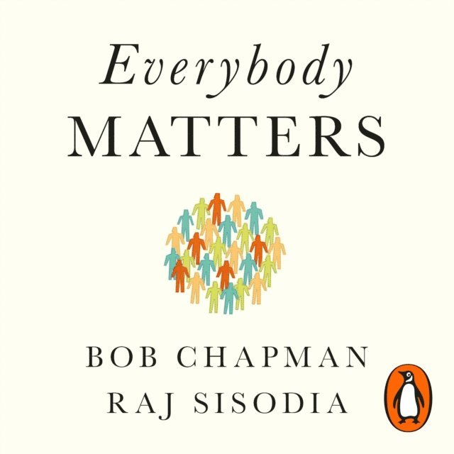 Raj Sisodia, Bob Chapman - Everybody Matters, Ljudbok