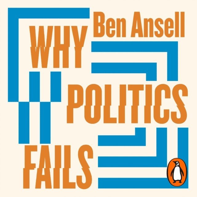 Ben Ansell - Why Politics Fails, Ljudbok. Tillgänglighet: Lägg i varukorg