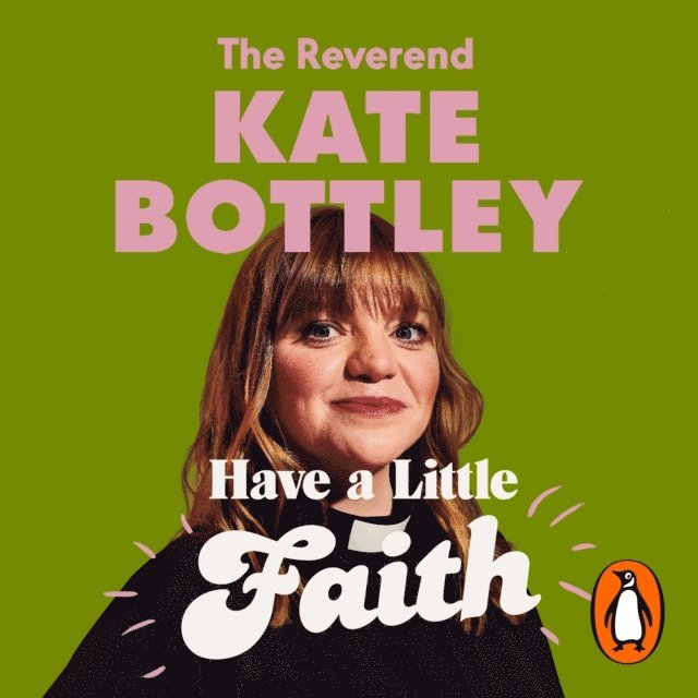 Kate Bottley - Have A Little Faith, Ljudbok