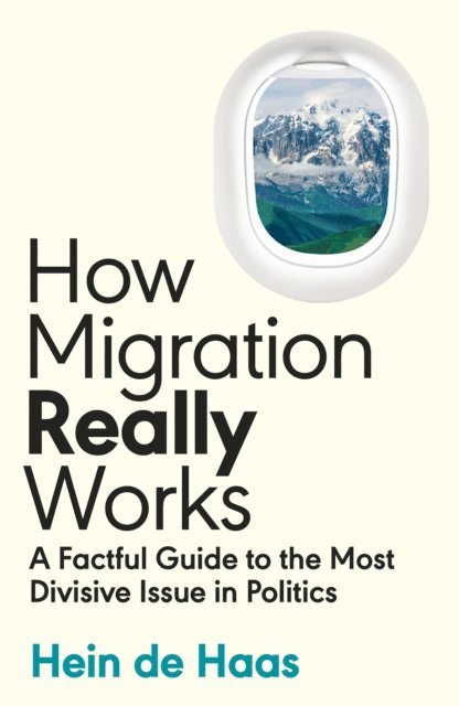 Hein de Haas - How Migration Really Works, E-bok