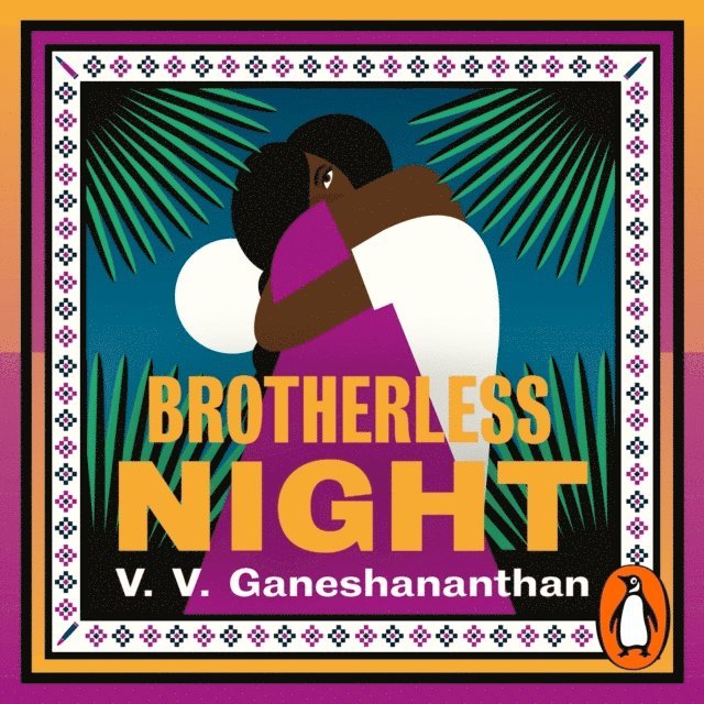 V. V. Ganeshananthan - Brotherless Night, Ljudbok