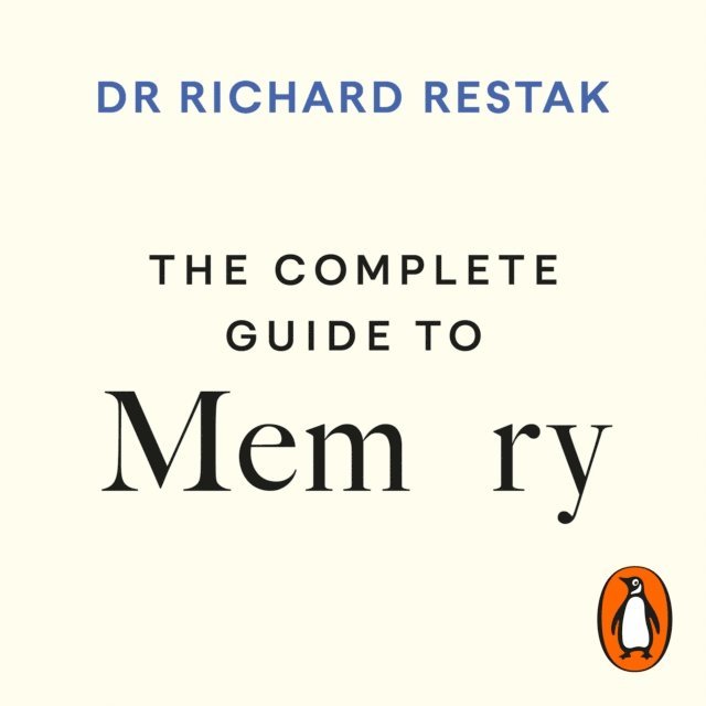 Richard Restak - Complete Guide to Memory, Ljudbok