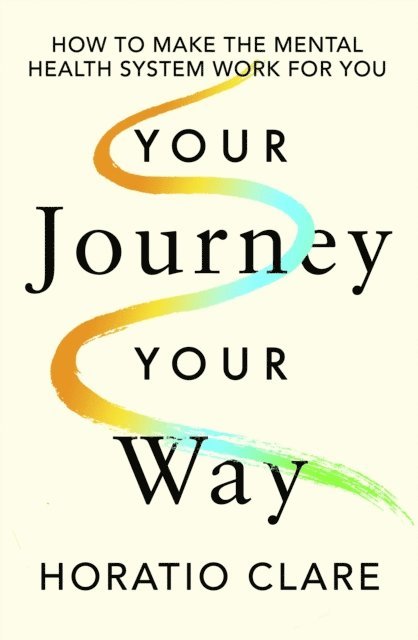 Horatio Clare - Your Journey, Your Way, E-bok