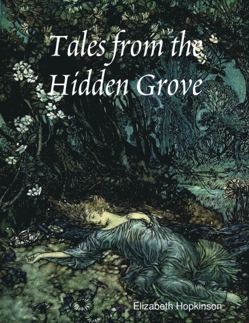 Elizabeth Hopkinson - Tales from the Hidden Grove, E-bok