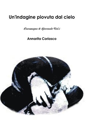 Annarita Coriasco - Un'indagine piovuta dal cielo - Caramagna & Giovenale 1, Inbunden