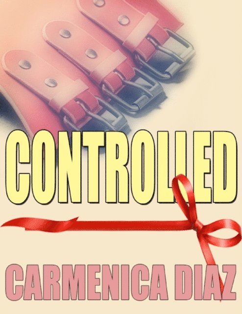 Carmenica Diaz - Controlled, E-bok