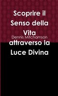 Scoprire il Senso della Vita attraverso la Luce Divina