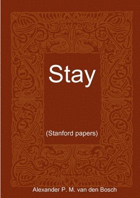 Alexander P.M. van den Bosch - Stay.., Häftad. Tillgänglighet: Lägg i varukorg