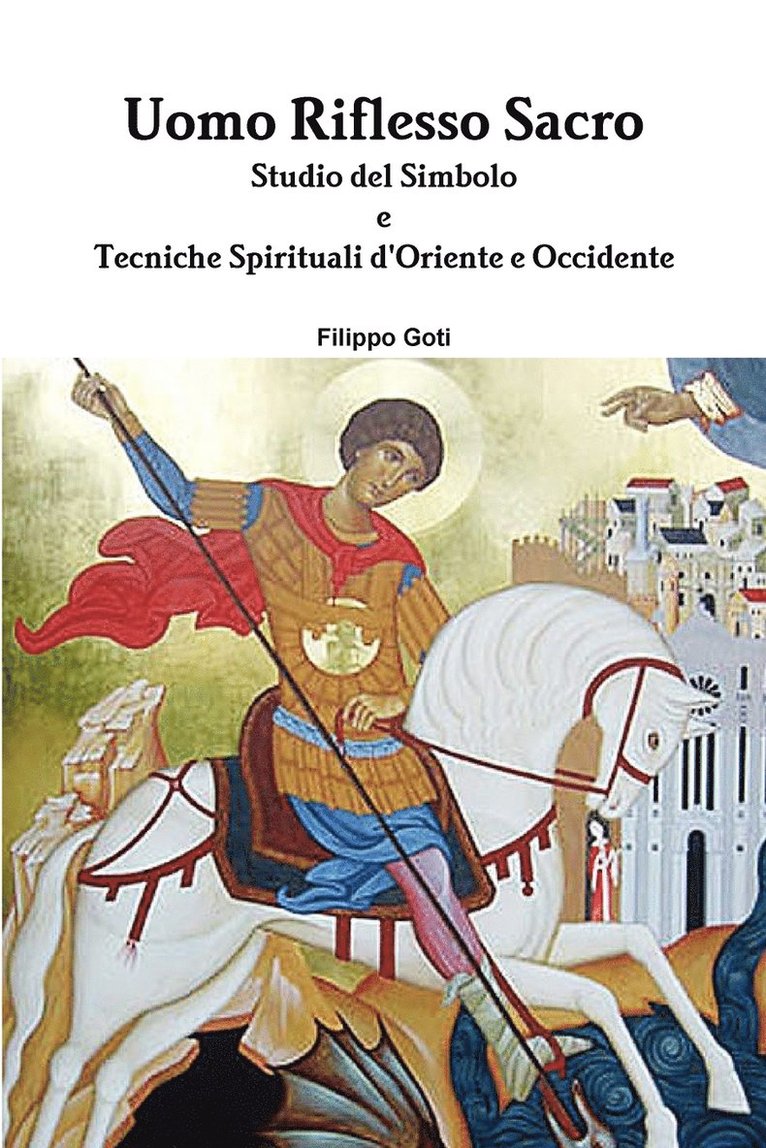 Filippo Goti - Uomo Riflesso Sacro. Tecniche d'Oriente e Occidente., Häftad