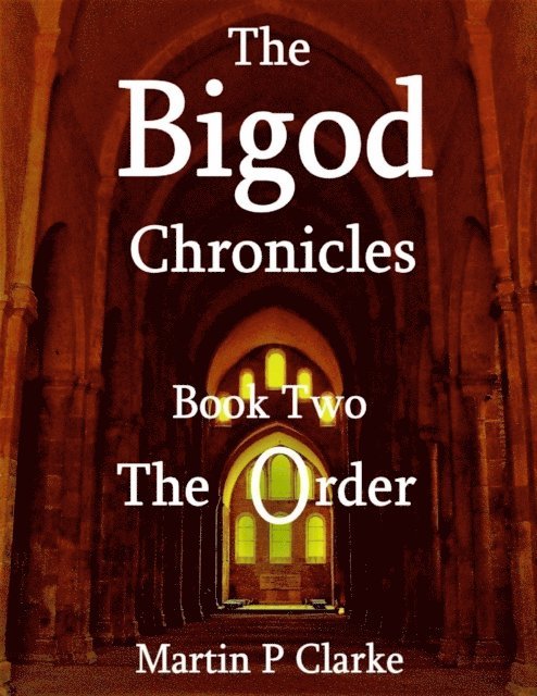 Martin P Clarke - Bigod Chronicles - Book Two - The Order, E-bok
