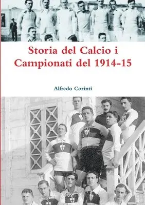 Alfredo Corinti - Storia del Calcio i Campionati del 1914-15, Häftad. Tillgänglighet: Lägg i varukorg