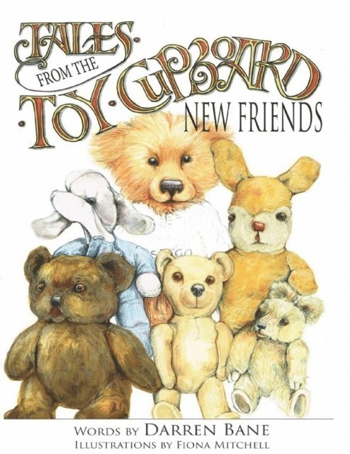 Fiona Mitchell, Darren Bane - Tales from the Toy Cupboard: New Friends, E-bok