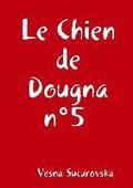 Le Chien de Dougna n Degrees5