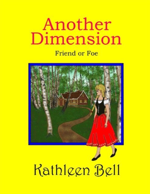 Kathleen Bell - Another Dimension - Friend or Foe, E-bok