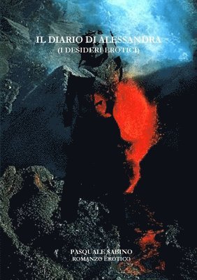 Sabino Pasquale - Il Diario di Alessandra (I Desideri Erotici), Häftad. Tillgänglighet: Lägg i varukorg