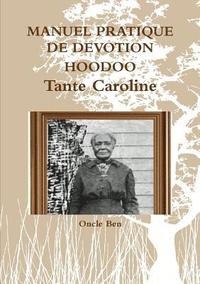 MANUEL PRATIQUE DE DEVOTION HOODOO - Tante Caroline