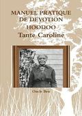 MANUEL PRATIQUE DE DEVOTION HOODOO - Tante Caroline