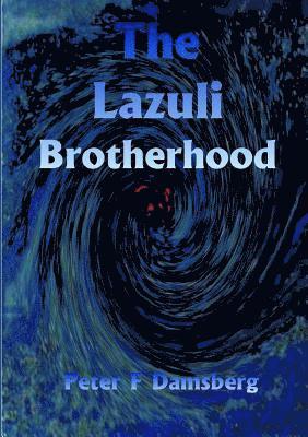 Peter F Damsberg - Lazuli Brotherhood, Häftad. Tillgänglighet: Lägg i varukorg