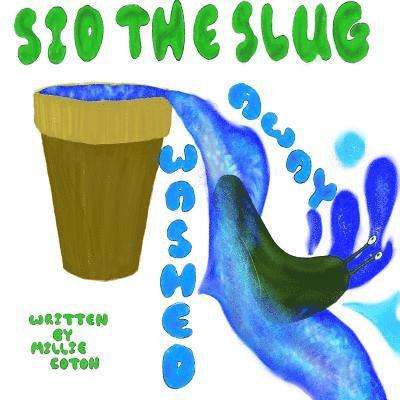 Millie Coton - Sid the Slug Washed Away, Häftad